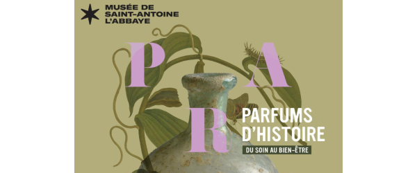 nouveau parcours : Parfums d'Histoire, exposition polysensorielle au musée Saint-Antoine-l'Abbaye